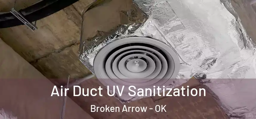  Air Duct UV Sanitization Broken Arrow - OK