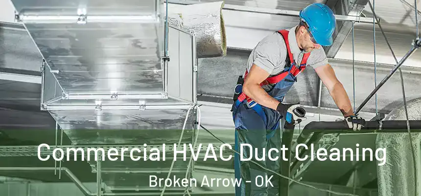  Commercial HVAC Duct Cleaning Broken Arrow - OK