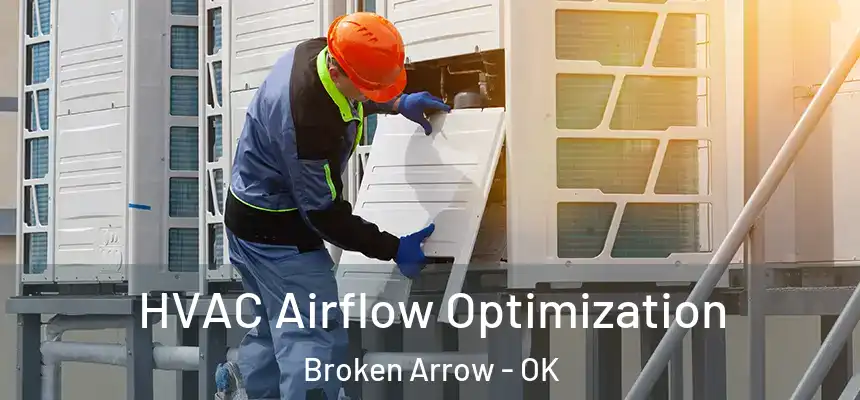  HVAC Airflow Optimization Broken Arrow - OK