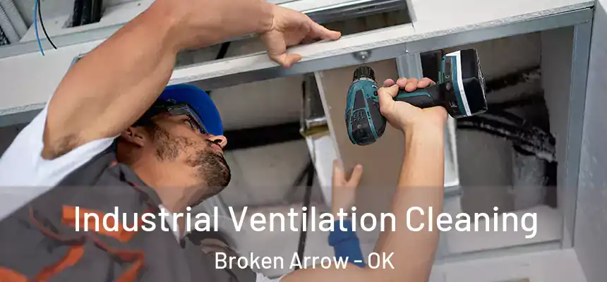  Industrial Ventilation Cleaning Broken Arrow - OK