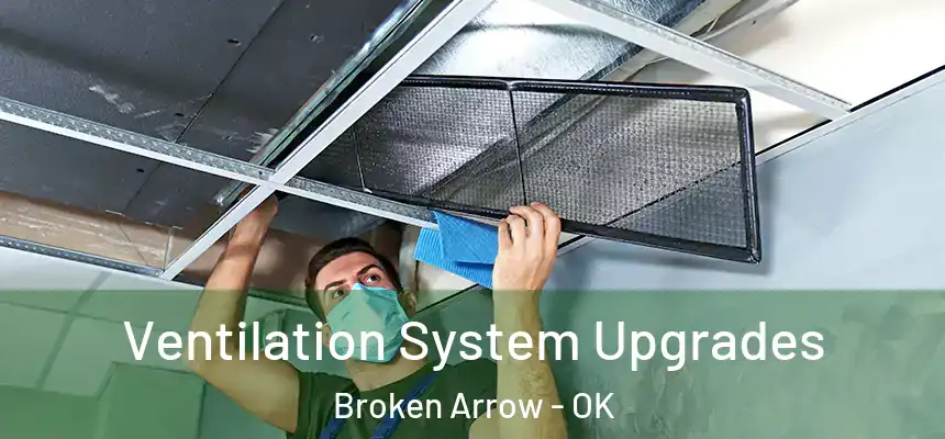  Ventilation System Upgrades Broken Arrow - OK